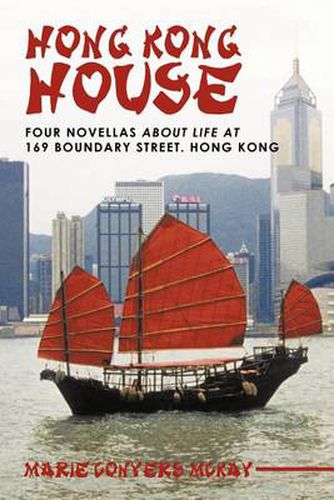 Cover image for Hong Kong House: Four Novellas About Life at 169 Boundary Street. Hong Kong.
