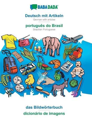 Cover image for BABADADA, Deutsch mit Artikeln - portugues do Brasil, das Bildwoerterbuch - dicionario de imagens: German with articles - Brazilian Portuguese, visual dictionary