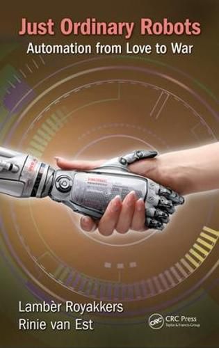 Cover image for Just Ordinary Robots: Automation from Love to War