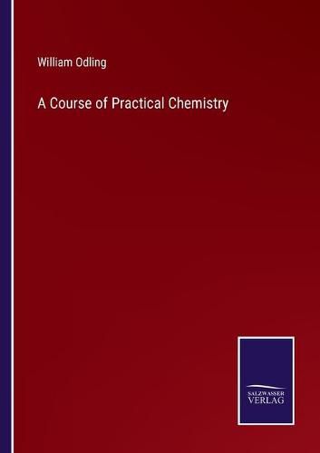 Cover image for A Course of Practical Chemistry