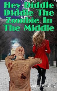 Cover image for Hey Diddle Diddle The Zombie In The Middle