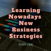 Cover image for Learning Nowadays New Business Strategies