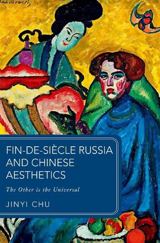 Cover image for Fin-de-siecle Russia and Chinese Aesthetics