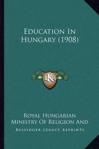 Cover image for Education in Hungary (1908)