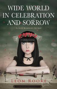 Cover image for Wide World in Celebration and Sorrow: Acts of Kamikaze Fiction