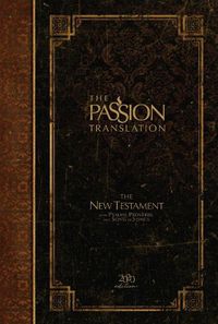 Cover image for The Passion Translation New Testament with Psalms Proverbs and Song of Songs (2020 Edn) Espresso Hb