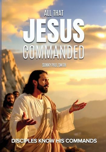 Cover image for All That Jesus Commanded