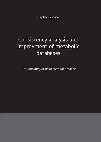 Cover image for Consistency analysis and improvement of metabolic databases