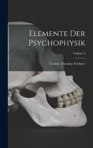 Elemente Der Psychophysik; Volume 2