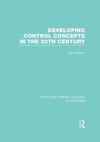 Cover image for Developing Control Concepts in the Twentieth Century (RLE Accounting)