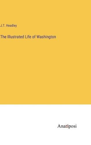 Cover image for The Illustrated Life of Washington