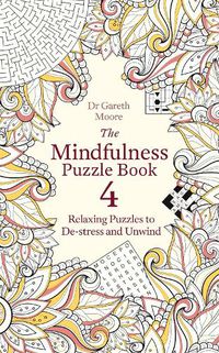 Cover image for The Mindfulness Puzzle Book 4: Relaxing Puzzles to De-stress and Unwind