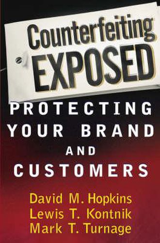 Counterfeiting Exposed: Protecting Your Brand and Customers