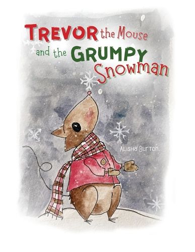 Cover image for Trevor the Mouse and the Grumpy Snowman