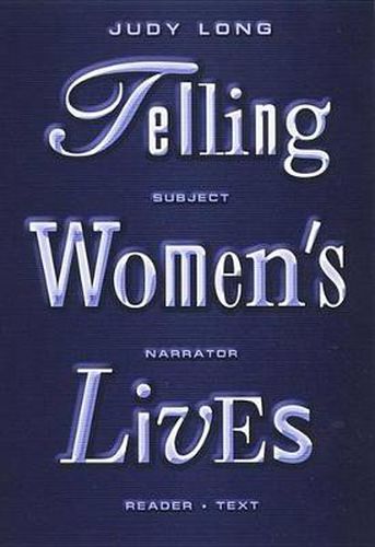 Cover image for Telling Women's Lives: Subject/Narrator/Reader/Text