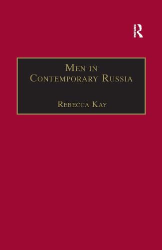 Cover image for Men in Contemporary Russia: The Fallen Heroes of Post-Soviet Change?