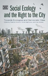 Cover image for Social Ecology and the Right to the City - Towards Ecological and Democratic Cities