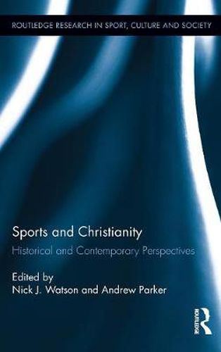 Cover image for Sports and Christianity: Historical and Contemporary Perspectives