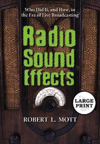 Cover image for Radio Sound Effects: Who Did it, and How, in the Era of Live Broadcasting