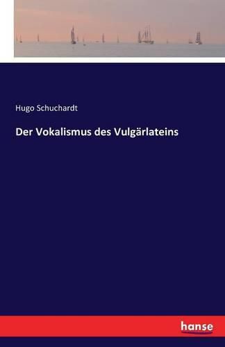 Der Vokalismus des Vulgarlateins