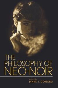 Cover image for The Philosophy of Neo-Noir