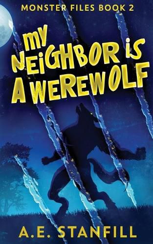 Cover image for My Neighbor Is A Werewolf