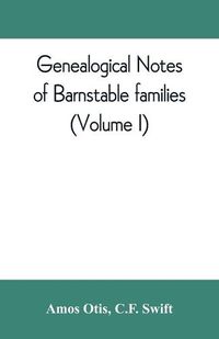 Cover image for Genealogical notes of Barnstable families (Volume I)