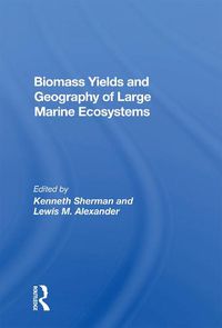 Cover image for Biomass Yields And Geography Of Large Marine Ecosystems