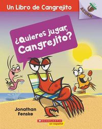 Cover image for ?Quieres Jugar, Cangrejito? (Let's Play, Crabby!): Un Libro de la Serie Acorn