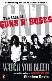 Cover image for Watch You Bleed: The Saga of Guns N' Roses