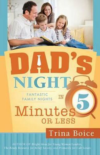 Cover image for Dad's Night: Fantastic Family Nights in 5 Minutes or Less