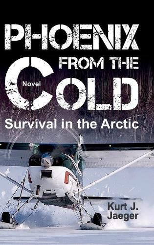 Cover image for Phoenix from the Cold: Survival in the Arctic