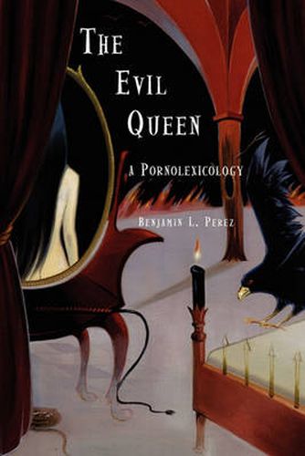 Cover image for The Evil Queen: A Pornolexicography