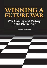 Cover image for Winning a Future War: War Gaming and Victory in the Pacific