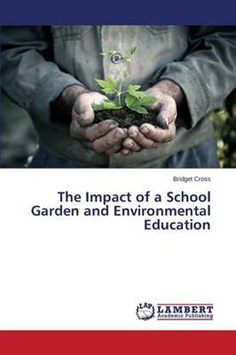 Cover image for The Impact of a School Garden and Environmental Education