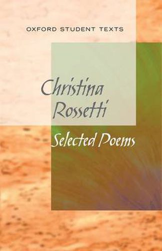 Cover image for New Oxford Student Texts: Christina Rossetti: Selected Poems