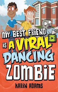 Cover image for My Best Friend Is a Viral Dancing Zombie