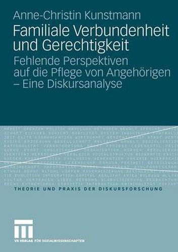 Cover image for Familiale Verbundenheit und Gerechtigkeit: Fehlende Perspektiven auf die Pflege von Angehoerigen - Eine Diskursanalyse