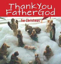 Cover image for Thank You Father God For Christmas