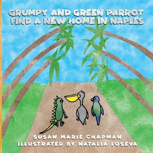 Cover image for Grumpy and Green Parrot Find a New Home in Naples