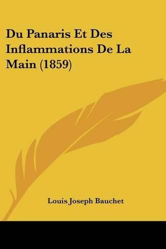 Cover image for Du Panaris Et Des Inflammations de La Main (1859)