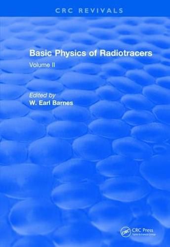 Cover image for Basic Physics Of Radiotracers: Volume II