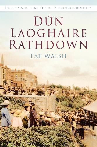 Cover image for Dun Laoghaire Rathdown: Ireland in Old Photographs