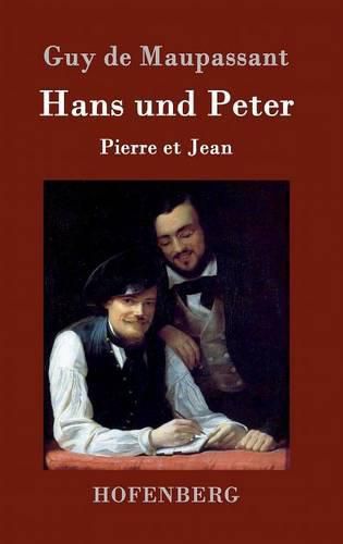 Hans und Peter: Pierre et Jean