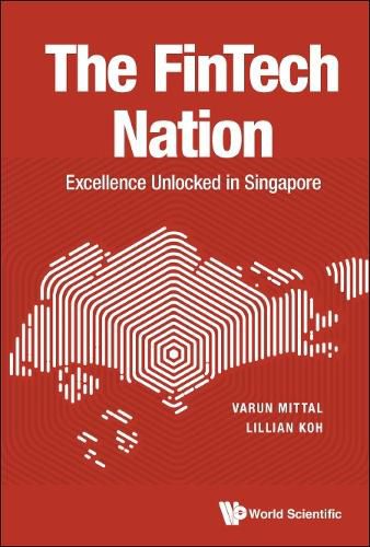 Fintech Nation, The: Excellence Unlocked In Singapore