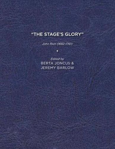 Cover image for The Stage's Glory: John Rich (1692-1761)