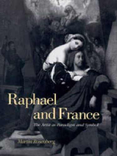 Raphael and France: The Artist as Paradigm and Symbol