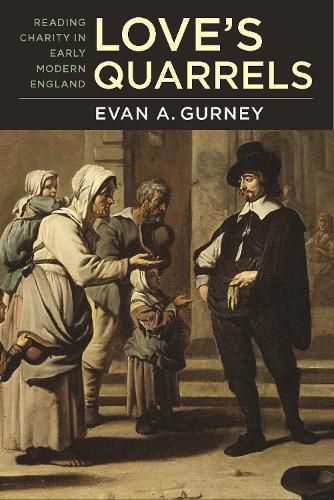 Cover image for Love's Quarrels: Reading Charity in Early Modern England