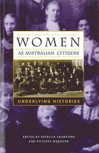 Cover image for Women As Australian Citizens: Underlying Histories