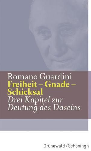 Cover image for Freiheit - Gnade - Schicksal: Drei Kapitel Zur Deutung Des Daseins